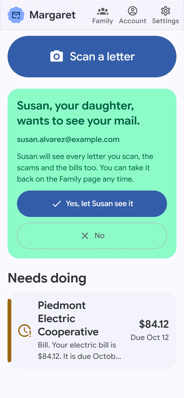 Mom's phone: Susan, your daughter, wants to see your mail. Susan will see every letter you scan, the scams and the bills too, and you can take it back on the Family page any time. Yes, let Susan see it, or No.